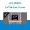 The Vital Knee Complex - John Gibbons