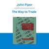 The Way to Trade - John Piper