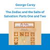 The Zodiac and the Salts of Salvation: Parts One and Two (Audiobook) - George Carey