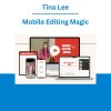 Tina Lee - Mobile Editing Magic