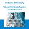 TradeSmart University - Winter 2016 Ignite Trading Conference (2016)
