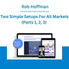 Two Simple Setups For All Markets (Parts 1, 2, 3) - Rob Hoffman