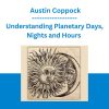 Understanding Planetary Days, Nights and Hours - Austin Coppock