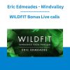 WILDFIT Bonus Live calls - Eric Edmeades - Mindvalley