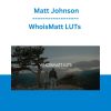 WhoisMatt LUTs - Matt Johnson