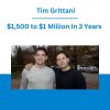 $1,500 to $1 Million In 3 Years - Tim Grittani