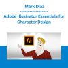 Adobe Illustrator Essentials for Character Design - Mark Diaz