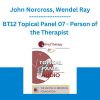 BT12 Topical Panel 07 - Person of the Therapist - Scott Miller, John Norcross, Wendel Ray & Michele Weiner-Davis