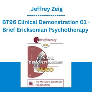 BT96 Clinical Demonstration 01 - Brief Ericksonian Psychotherapy - Jeffrey Zeig