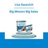Big Mission Big Sales - Lisa Sasevich
