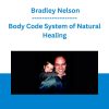 Body Code System of Natural Healing - Bradley Nelson