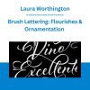 Brush Lettering: Flourishes & Ornamentation - Laura Worthington