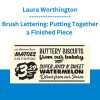 Brush Lettering: Putting Together a Finished Piece - Laura Worthington