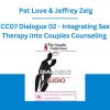 CC07 Dialogue 02 - Integrating Sex Therapy into Couples Counseling - Pat Love & Jeffrey Zeig