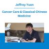 Cancer Care & Classical Chinese Medicine - Jeffrey Yuen