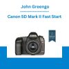 Canon 5D Mark II Fast Start - John Greengo
