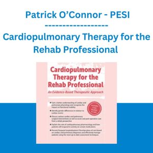 Cardiopulmonary Therapy for the Rehab Professional - Patrick O’Connor - PESI