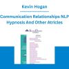 Communication Relationships NLP Hypnosis And Other Atricles - Kevin Hogan