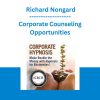 Corporate Counseling Opportunities - Richard Nongard