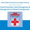 Crisis Prevention: Early Recognition & Management of Patient Emergencies -  Robin Gilbert & Rachel Cartwright-Vanzant