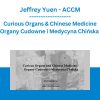 Curious Organs & Chinese Medicine Organy Cudowne i Medycyna Chińska - Jeffrey Yuen