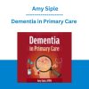 Dementia in Primary Care - Amy Siple