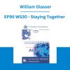 EP95 WS30 - Staying Together - William Glasser