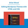 Editing Wordpress Themes with HTML and CSS - Brian Wood