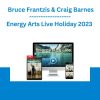 Energy Arts Live Holiday 2023 - Bruce Frantzis & Craig Barnes
