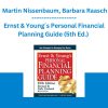 Ernst & Young´s Personal Financial Planning Guide (5th Ed.) - Martin Nissenbaum, Barbara Raasch & Charles Ratner