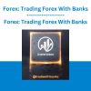 Forex: Trading Forex With Banks