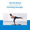 Full Body Strength - Patrick Beach