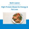 High-Protein Meals for Energy & Fat Loss - Beth Lipton