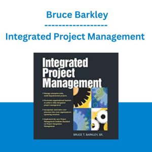 Integrated Project Management - Bruce Barkley