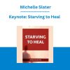 Keynote: Starving to Heal - Michelle Slater