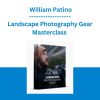 Landscape Photography Gear Masterclass - William Patino