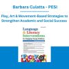 Language & Literacy Interventions for Engaging Young Children: Play, Art & Movement-Based Strategies to Strengthen Academic and Social Success - Barbara Culatta - PESI