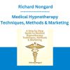 Medical Hypnotherapy Techniques, Methods & Marketing - Richard Nongard