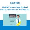 Medical Terminology-Medical School Crash Course (Audiobook) - Lisa Stroth