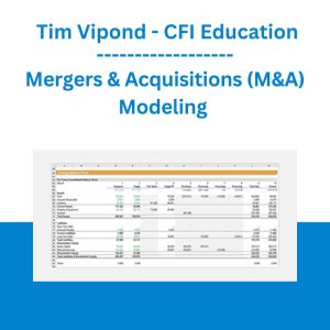 Mergers & Acquisitions (M&A) Modeling - Tim Vipond - CFI Education