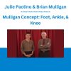 Mulligan Concept: Foot, Ankle, & Knee - Julie Paolino & Brian Mulligan