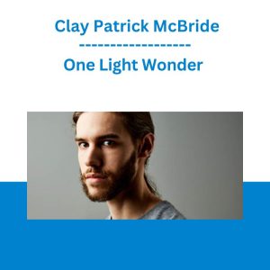 One Light Wonder - Clay Patrick McBride