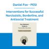 The Clinician's Guide to Personality Disorders: Interventions for Successful Narcissistic, Borderline, and Antisocial Treatment - Daniel Fox - PESI