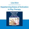Repatterning States of Activation in Play Therapy - Lisa Dion