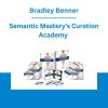 Semantic Mastery's Curation Academy - Bradley Benner