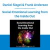Social-Emotional Learning from the Inside Out - Daniel Siegel & Frank Anderson
