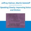 Speaking Clearly: Improving Voice and Diction - Jeffrey Hahner, Martin Sokoloff & Sandra Salisch