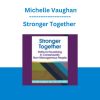 Stronger Together - Michelle Vaughan