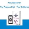 The Pleasure Diet - Amy Waterman - Your Brilliance