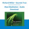 iRest Meditation - Audio Download - Richard Miller - Sounds True